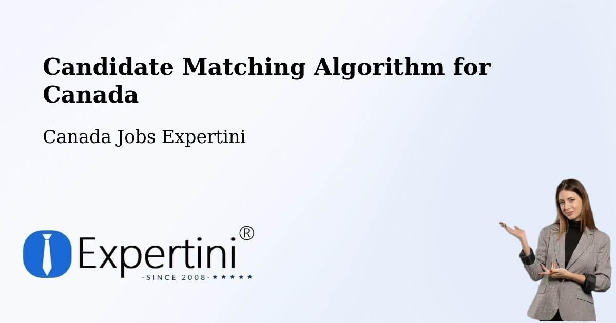 Candidate Matching Algorithm Overview – Paris - Canada Jobs Expertini
